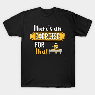 Theres an Exercise for That T-Shirt